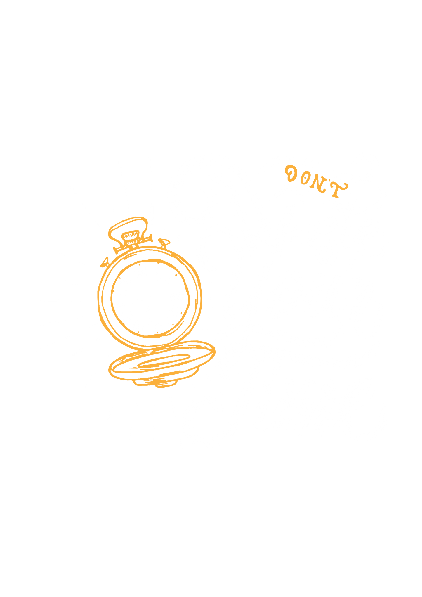 Don't Waste Your Time Tee